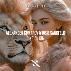 Alexander Komarov and Josie Sandfeld — Like A Lion (Original Mix)