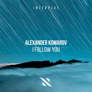 ALEXANDER KOMAROV — I Follow You
