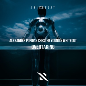 Alexander Popov/Chester Young/Whiteout — Overtaking (Original Mix)