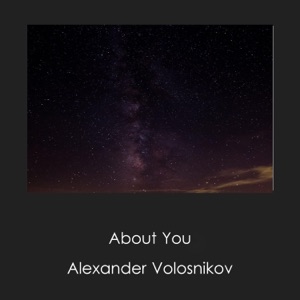 Alexander Volosnikov — About You