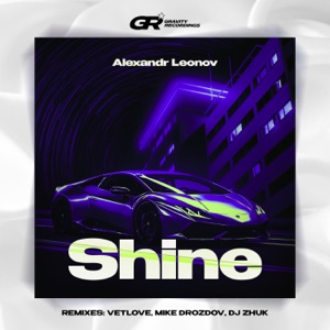 Alexandr Leonov — Shine (Vetlove & Mike Drozdov Remix)