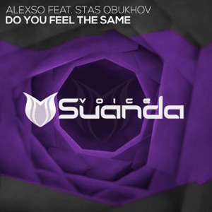 AlexSo ft Stas Obukhov — Do You Feel The Same (extended mix)