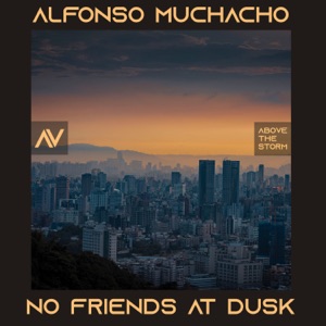Alfonso Muchacho — No Friends at Dusk