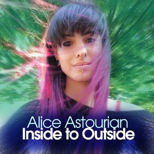 Alice Astourian — Inside to Outside