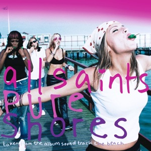 ALL SAINTS — PURE SHORES (THE BEACH LIFE REMIX) (2000)