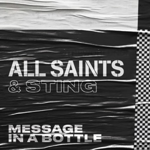 All Saints / Sting — Message in a Bottle
