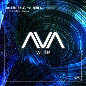 allen Belg ft. Neila — Living In The Echoes