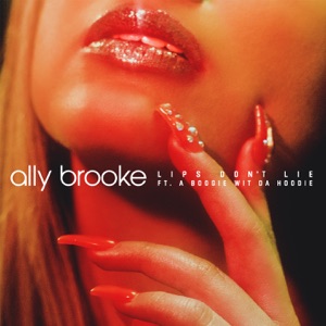 ALLY BROOKE — Lips Don't Lie