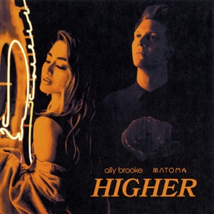 ALLY BROOKE & MATOMA — HIGHER (2019)