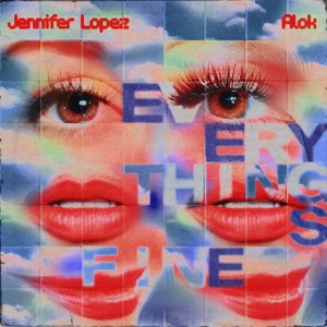 Alok;Jennifer Lopez — Everything's Fine (PM)