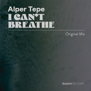 Alper Tepe — I Can't Breathe