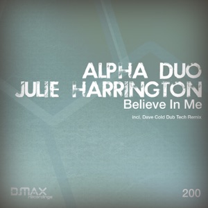 Alpha Duo ft. Julie Harrington — Believe In Me (Dave Cold DubTech Remix)