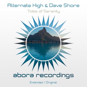 Alternate High & Dave Shore — Tides of Serenity (Original Mix)