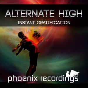 Alternate High — Instant Gratification
