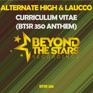 Alternate High & Laucco — Curriculum Vitae (BTSR 350 Anthem) (Original Mix)
