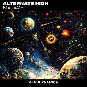 Alternate High — Meteor (Stream Version)
