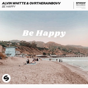 Alvin Whitte & OVRTHERAINBOVV — Be Happy (Extended Mix)