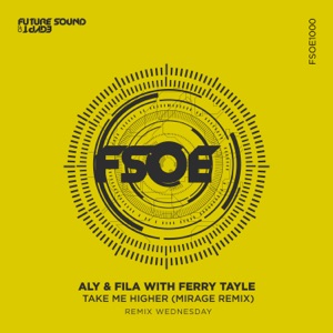 Aly and Fila and Mirage and Ferry Tayle — Take Me Higher (Mirage Extended Remix)