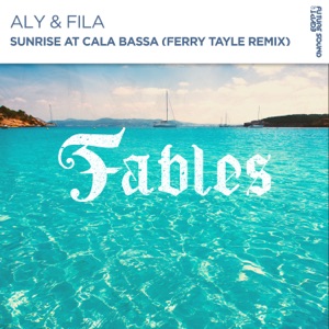 Aly & Fila — Sunrise At Cala Bassa (Ferry Tayle Remix)