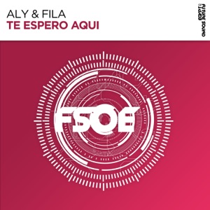 Aly & Fila — Te Espero Aqui (Extended Mix)