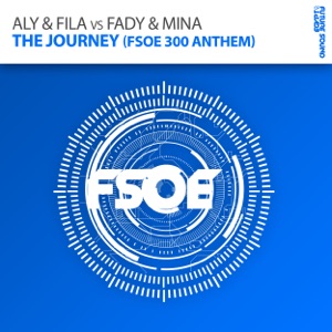 Aly & Fila Vs. Fady & Mina — The Journey (FSOE 300 Anthem)
