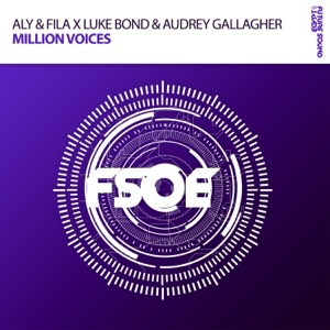Aly & Fila vs. Luke Bond ft. Audrey Gallagher — Million Voices (Extended Mix)