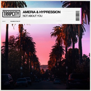 Ameria & Hypression — Not About You - 0:00