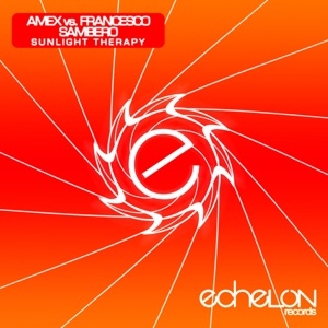 Amex vs Francesco Sambero — Sunlight Therapy (Tucandeo Remix)