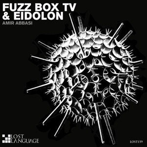 Amir Abbasi — Fuzz Box TV (Stu Mort Remix)