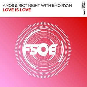 Amos & Riot Night with Emoiryah — Love Is Love (Extended Mix)
