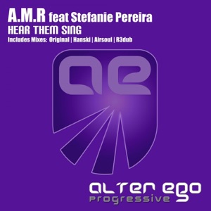 AMR Ft Stefanie Pereira — Hear Them Sing (Original Mix)