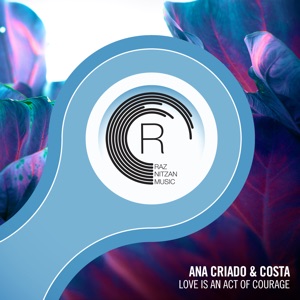 Ana Criado & Costa — Love Is An Act of Courage