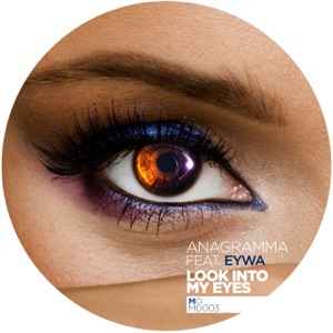 Anagramma ft. Eywa — Look Into My Eyes