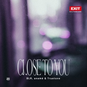 BLR, Aname & Truetone — Close To You (Original Mix)