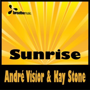 Andre Visior & Kay Stone — Sunrise (Darkmoon Remix)