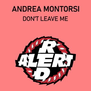 Andrea Montorsi — Don't Leave Me (Alternative Mix)