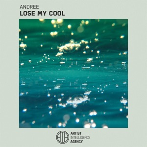Andree — Lose My Cool