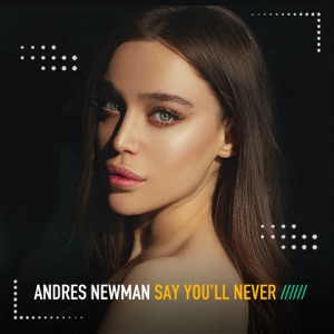 Andres Newman — Say You'll Never (Chill Pill Mix)