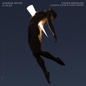 Andrew Bayer & Olan — Under Pressure (Andrew Bayer & Farius Extended Mix)