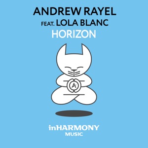 Andrew Rayel ft. Lola Blanc — Horizon (Extended Mix)