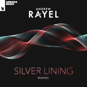 Andrew Rayel — Silver Lining (Mark Sixma Extended Remix)