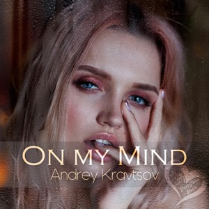 Andrey Kravtsov — On My Mind