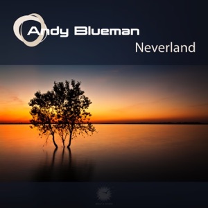 Andy Blueman — Neverland (Energetic Mix)