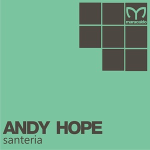 Andy Hope — Santeria (Original Mix)