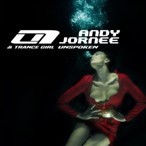 Andy Jornee & Trance Girl — Unspoken (U7FutureTrance)