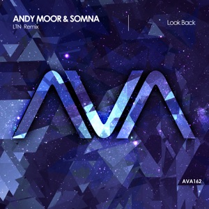 Andy Moor & Somna — Look Back (LTN Remix)