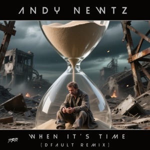 Andy Newtz — When It's Time (Dfault Remix)