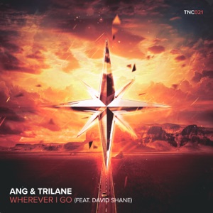 ANG & Trilane feat. David Shane — Wherever I Go - 0:00