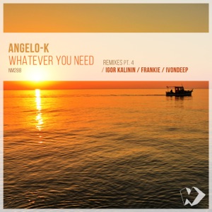 Angelo-K — Whatever You Need (Original Vocal Mix)