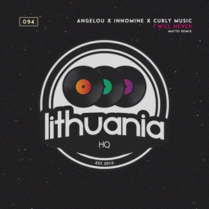 Angelou x Innomine x Curly Music — I Will Never (Matto Remix)